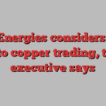 TotalEnergies considers foray into copper trading, top executive says