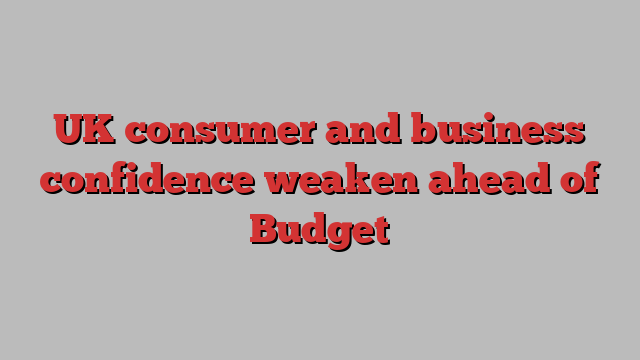 UK consumer and business confidence weaken ahead of Budget