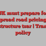 UK must prepare for widespread road pricing, says infrastructure tsar | Transport policy