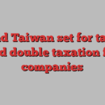 US and Taiwan set for talks to end double taxation for companies