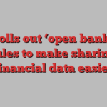 US rolls out ‘open banking’ rules to make sharing financial data easier