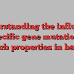 Understanding the influence of specific gene mutations on starch properties in barley