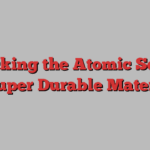 Unlocking the Atomic Secrets of Super Durable Materials