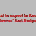 What to expect in Rachel Reeves’ first Budget