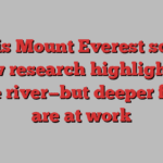 Why is Mount Everest so big? New research highlights a rogue river—but deeper forces are at work