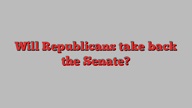 Will Republicans take back the Senate?