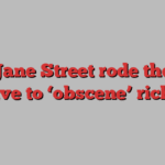 how Jane Street rode the ETF wave to ‘obscene’ riches