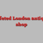 the feted London antiques shop