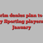 Amorim denies plan to sign any Sporting players in January