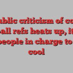 As public criticism of college football refs heats up, it’s on the people in charge to stay cool