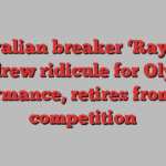 Australian breaker ‘Raygun’, who drew ridicule for Olympic performance, retires from elite competition