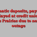 Automatic deposits, payments delayed at credit unions across Prairies due to network outage