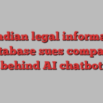 Canadian legal information database sues company behind AI chatbot