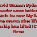 David Warner: Sydney Thunder name batter as captain for new Big Bash League season after lifetime leadership ban lifted | Cricket News