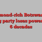 Diamond-rich Botswana’s ruling party loses power after 6 decades