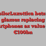 EssilorLuxottica bets on glasses replacing smartphones as value hits €100bn