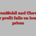 ExxonMobil and Chevron suffer profit falls on lower oil prices