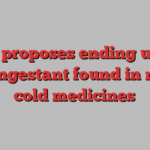 FDA proposes ending use of decongestant found in many cold medicines