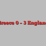 Greece 0 – 3 England