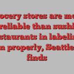 Grocery stores are more reliable than sushi restaurants in labeling salmon properly, Seattle study finds