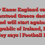 Harry Kane: England captain understood Greece decision and will start against Republic of Ireland, Lee Carsley says | Football News