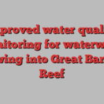 Improved water quality monitoring for waterways flowing into Great Barrier Reef