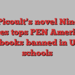 Jodi Picoult’s novel Nineteen Minutes tops PEN America list of books banned in U.S. schools