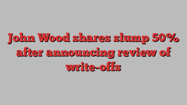 John Wood shares slump 50% after announcing review of write-offs