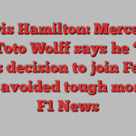 Lewis Hamilton: Mercedes boss Toto Wolff says he ‘liked’ Brit’s decision to join Ferrari as he avoided tough moment | F1 News