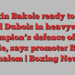 Martin Bakole ready to face Daniel Dubois in heavyweight champion’s defence of IBF title, says promoter Ben Shalom | Boxing News