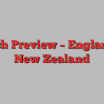 Match Preview – England vs New Zealand