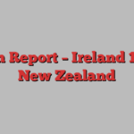 Match Report – Ireland 13 – 23 New Zealand