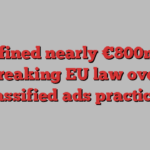 Meta fined nearly €800mn for breaking EU law over classified ads practices