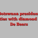 New Botswana president aims to fix ties with diamond group De Beers