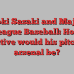 Roki Sasaki and Major League Baseball: How effective would his pitching arsenal be?