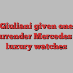 Rudy Giuliani given one week to surrender Mercedes and luxury watches