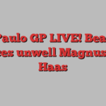 Sao Paulo GP LIVE! Bearman replaces unwell Magnussen at Haas