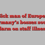 Sick man of Europe? Germany’s bosses sound alarm on staff illness