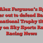 Sir Alex Ferguson’s Spirit Dancer out to defend Bahrain International Trophy title on Friday on Sky Sports Racing | Racing News