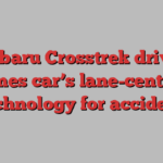 Subaru Crosstrek driver blames car’s lane-centring technology for accident