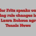 Taylor Fritz speaks out on coaching rule changes in 2025 and Laura Robson agrees | Tennis News