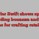 Taylor Swift shows spark beading bonanza and big sales for crafting retailers