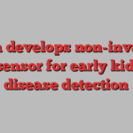 Team develops non-invasive biosensor for early kidney disease detection