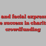 Text and facial expressions drive success in charitable crowdfunding