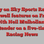 Today on Sky Sports Racing: Fontwell features on Friday with Neil Mulholland contender on a five-timer | Racing News