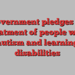 UK government pledges better treatment of people with autism and learning disabilities