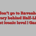 ‘We don’t go to Ravenholm’: the story behind Half-Life 2’s most iconic level | Games