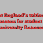 What England’s tuition fee rise means for student and university finances