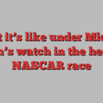 What it’s like under Michael Jordan’s watch in the heat of a NASCAR race