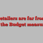 Why retailers are far from sold on the Budget measures